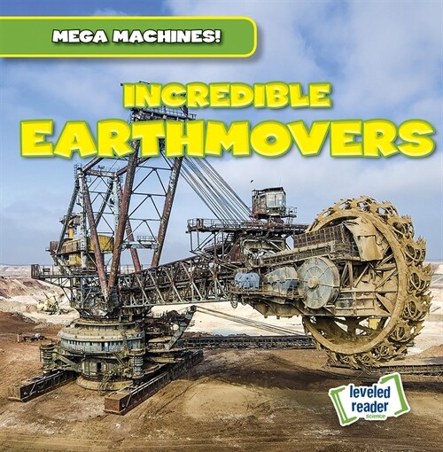 Incredible Earthmovers (Library Binding)