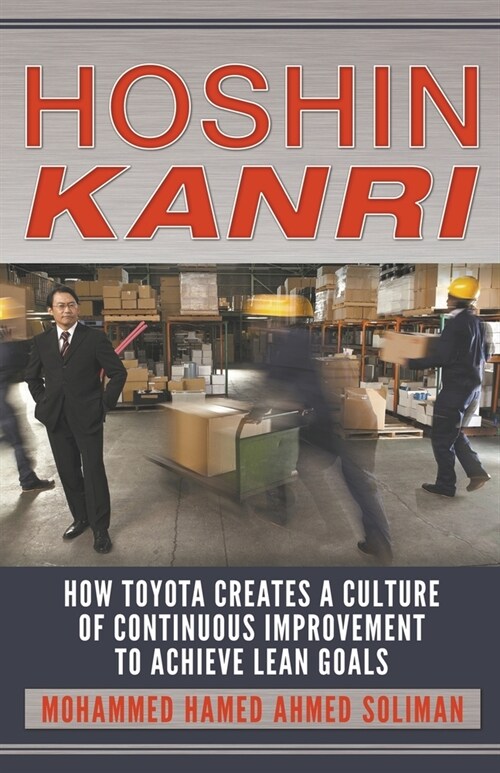 Hoshin Kanri: How Toyota Creates a Culture of Continuous Improvement to Achieve Lean Goals (Paperback)