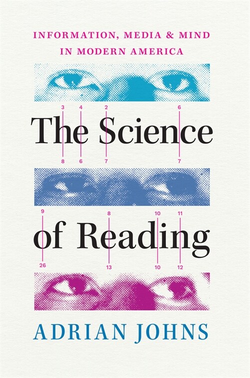 The Science of Reading: Information, Media, and Mind in Modern America (Hardcover)
