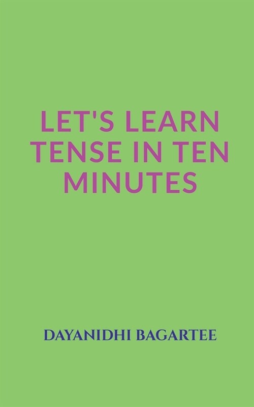 Lets Learn Tense in Ten Minutes (Paperback)