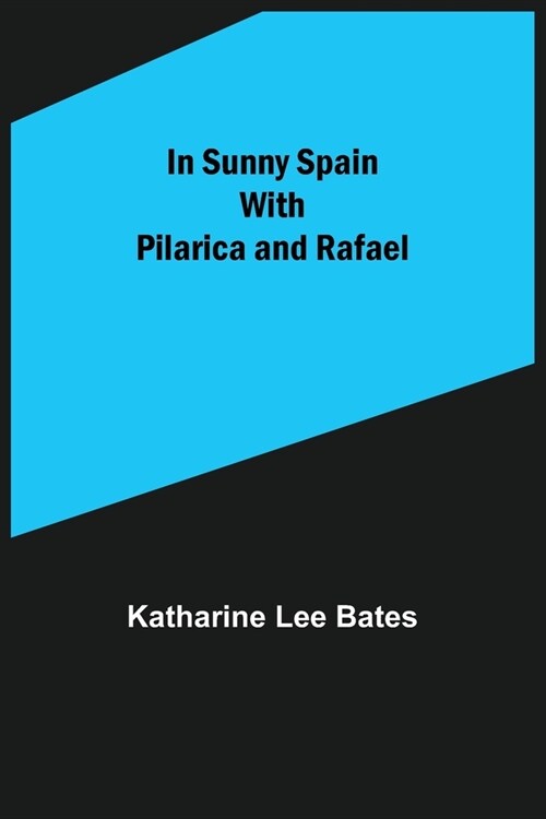 In Sunny Spain with Pilarica and Rafael (Paperback)