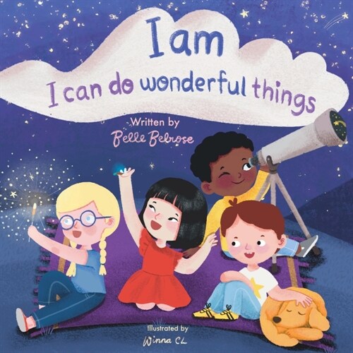 I Am, I Can Do Wonderful Things: Verses of Kindness, Self-Compassion, and Mindful Affirmations for Kids (Paperback)