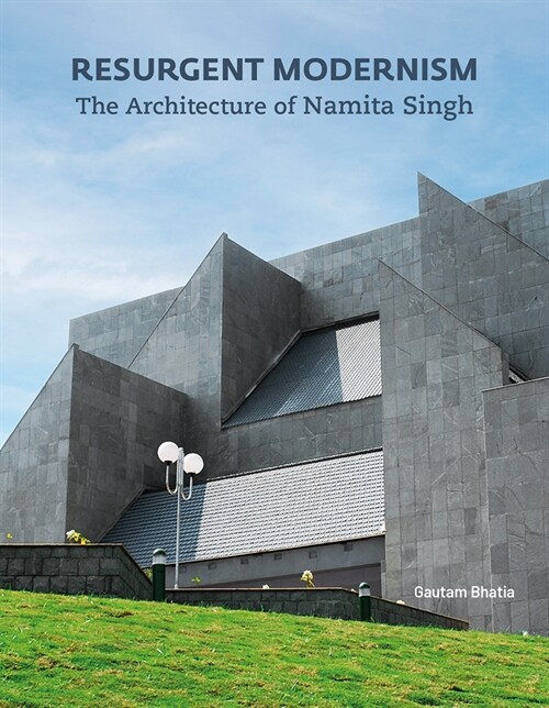 Resurgent Modernism: The Architecture of Namita Singh (Hardcover)