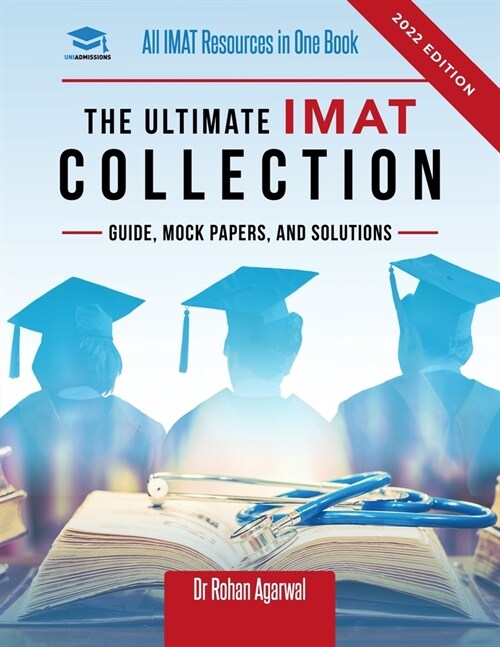 The Ultimate IMAT Collection : New Edition, all IMAT resources in one book: Guide, Mock Papers, and Solutions for the IMAT from UniAdmissions. (Paperback, 4 New edition)