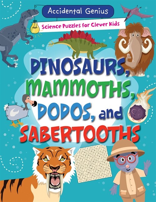 Dinosaurs, Mammoths, Dodos, and Sabertooths (Library Binding)