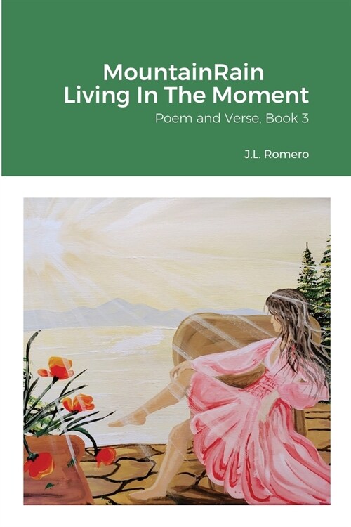 MountainRain Living In The Moment: Poem and Verse, Book 3 (Paperback)