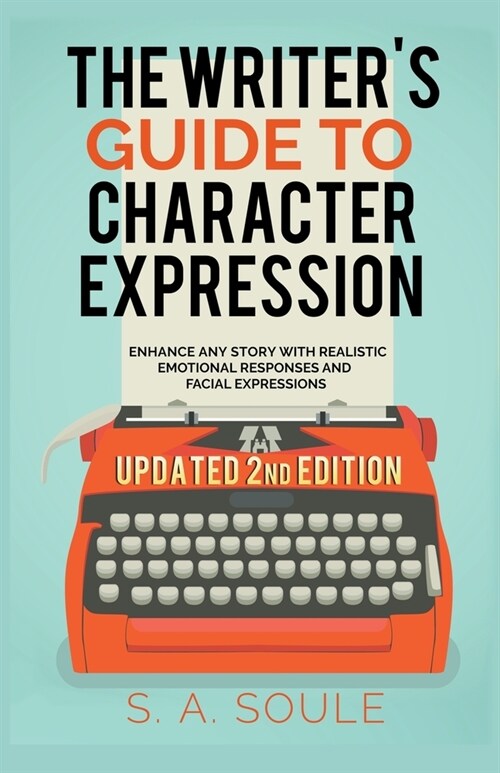 The Writers Guide to Character Expression (Paperback)