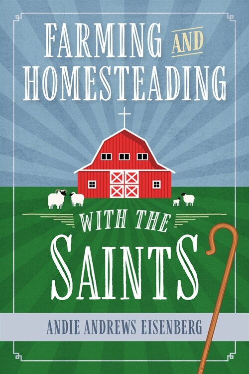 Farming and Homesteading with the Saints (Paperback)