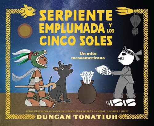 Serpiente Emplumada Y Los Cinco Soles: Un Mito Mesoamericano (Paperback)