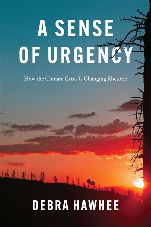 A Sense of Urgency: How the Climate Crisis Is Changing Rhetoric (Paperback)