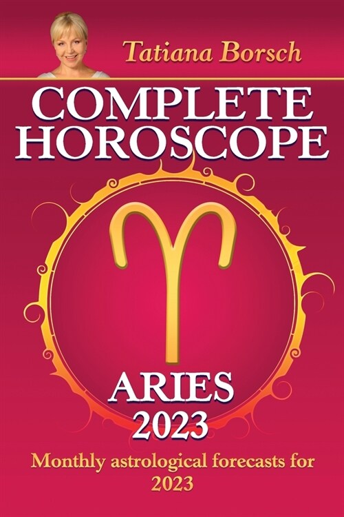 Complete Horoscope Aries 2023: Monthly Astrological Forecasts for 2023 (Paperback)