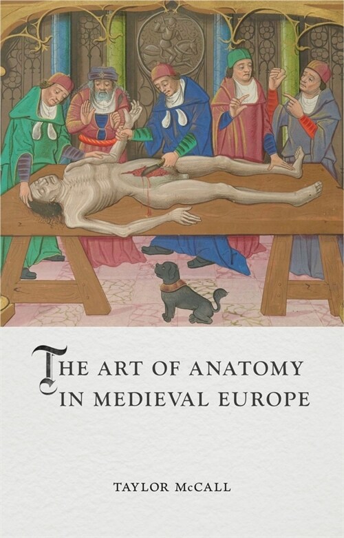 The Art of Anatomy in Medieval Europe (Hardcover)