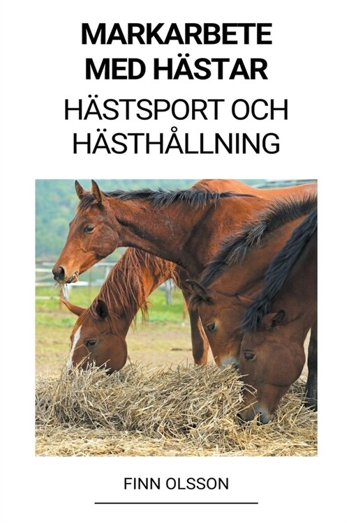 Markarbete med H?tar (H?tsport och H?th?lning) (Paperback)