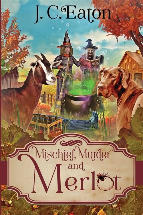 Mischief, Murder and Merlot (Paperback)