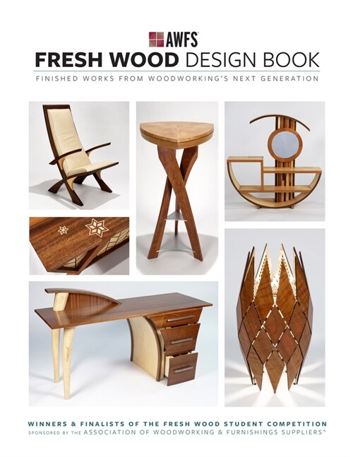 Fresh Wood Design Book : Finished Works from Woodworkings Next Generation (Hardcover)