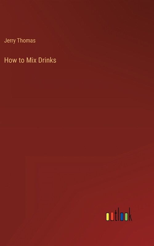 How to Mix Drinks (Hardcover)