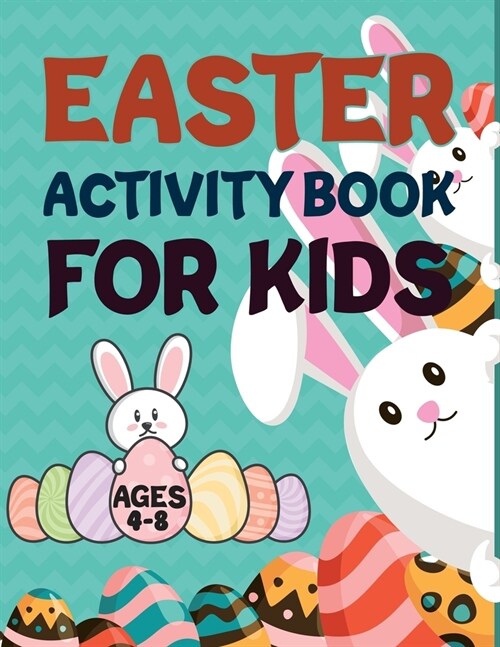 Easter Activity Book For Kids Ages 6-12: Easter Coloring Book For Kids Ages 4-8 (Paperback)