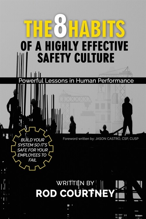 The 8 Habits of a Highly Effective Safety Culture: Powerful Lessons in Human Performance (Paperback)