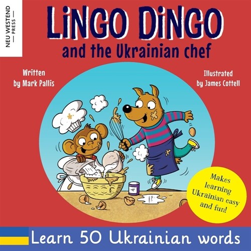 Lingo Dingo and the Ukrainian chef: Laugh as you learn Ukrainian for kids; Ukrainian books for children; learning Ukrainian kids; gifts for Ukrainian (Paperback)