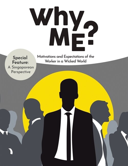 Why Me?: Motivations and Expectations of the Worker in a Wicked World (Paperback)