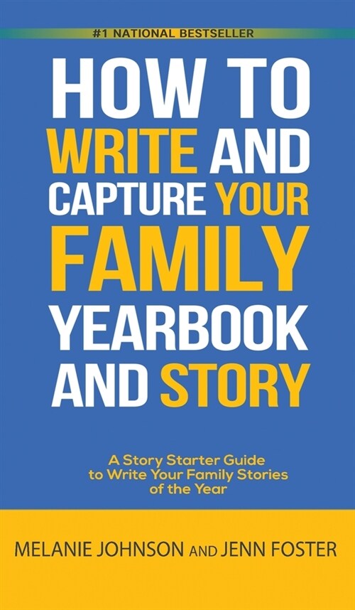 How to Write and Capture Your Family Yearbook and Story: A Story Starter Guide to Write Your Family Stories of the Year (Hardcover, 2)