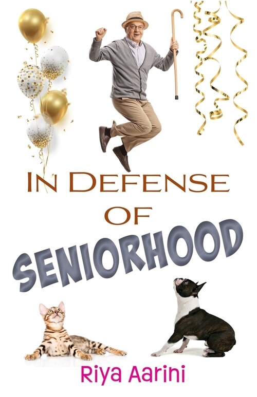 In Defense of Seniorhood (Paperback)