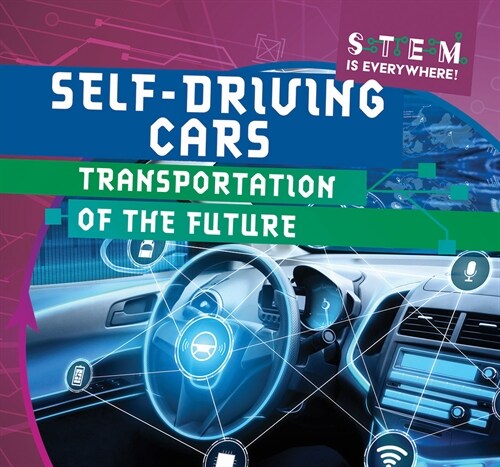 Self-Driving Cars: Transportation of the Future (Paperback)