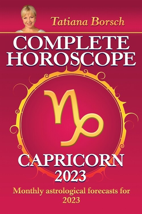 Complete Horoscope Capricorn 2023: Monthly astrological forecasts for 2023 (Paperback)