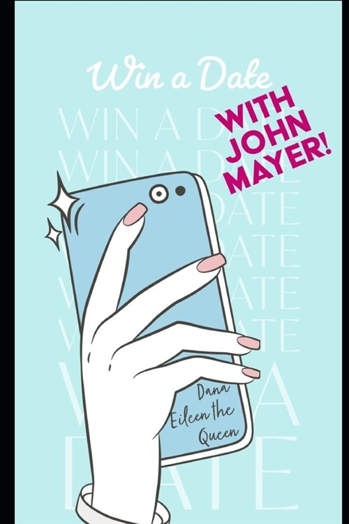 Win a Date with John Mayer!: And other mental musings (Paperback)