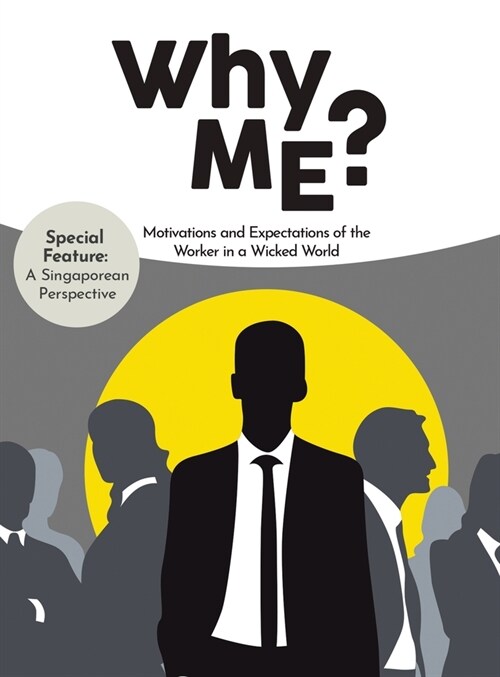 Why Me?: Motivations and Expectations of the Worker in a Wicked World (Hardcover)