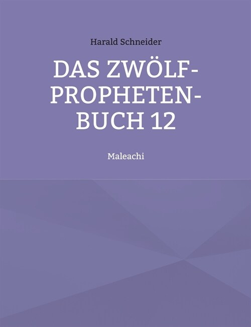 Das Zw?f-Propheten-Buch 12: Maleachi (Paperback)