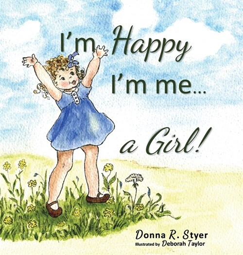 Im Happy Im Me... A Girl! (Hardcover)