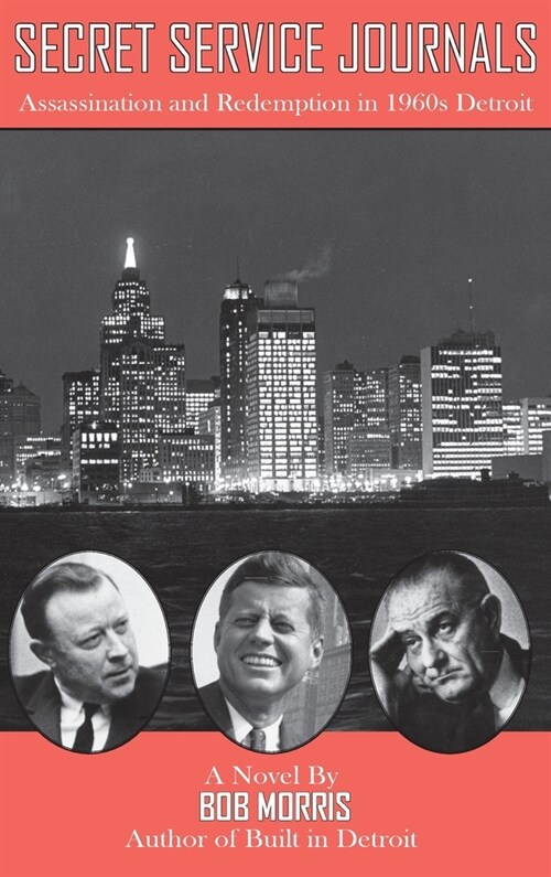 Secret Service Journals: Assassination and Redemption in 1960s Detroit (Hardcover)