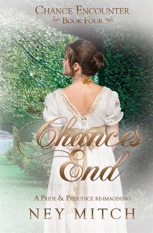 Chances End: A Pride & Prejudice Reimagining (Paperback)