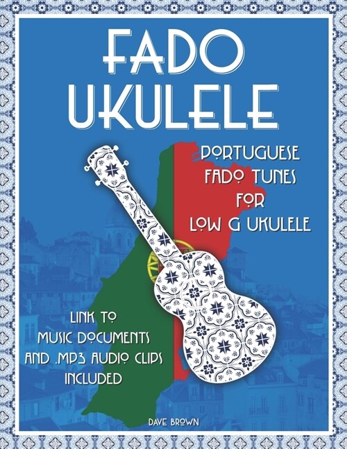 Fado Ukulele: Portuguese Fado Tunes for Low G Ukulele (Paperback)