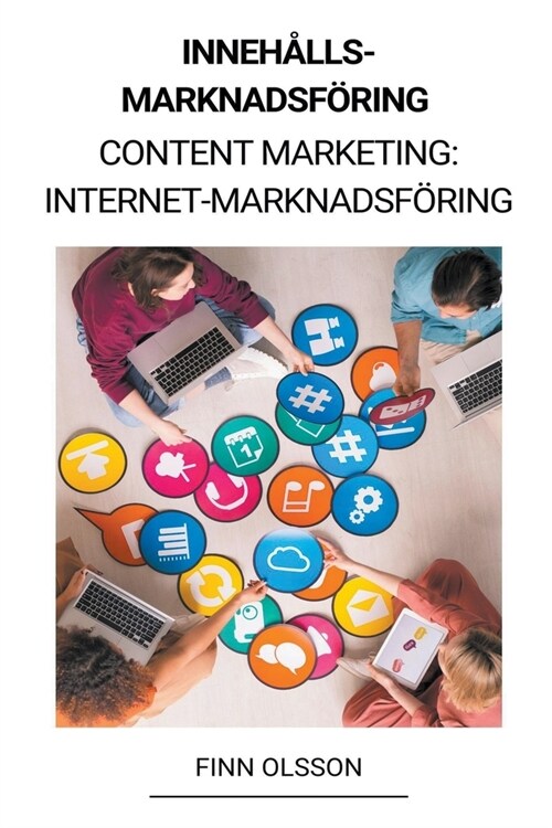 Inneh?lsmarknadsf?ing (Content Marketing: Internet-marknadsf?ing) (Paperback)