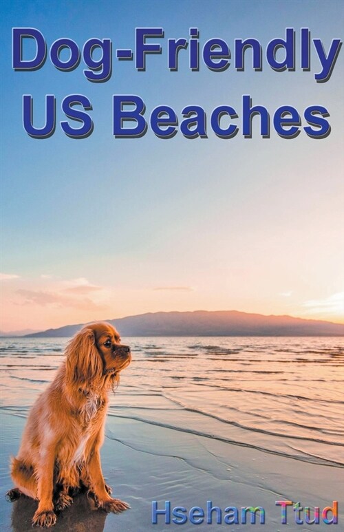 Dog-Friendly US Beaches (Paperback)