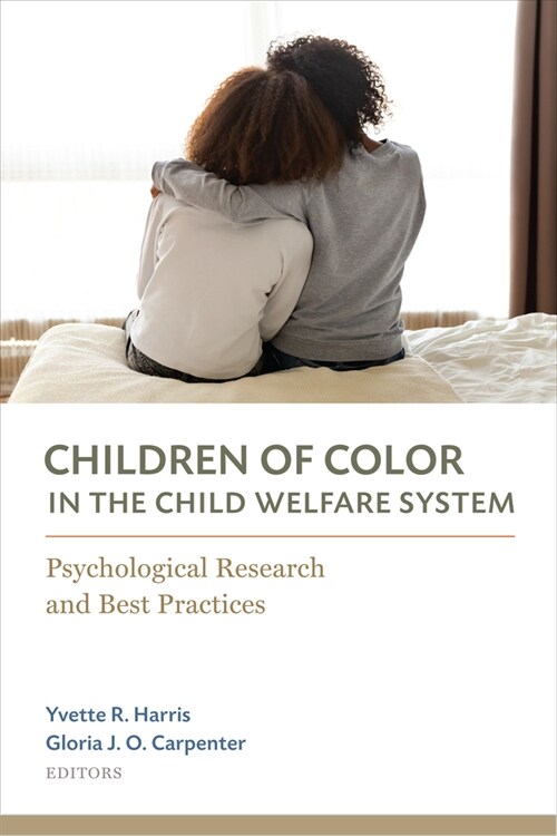 Children of Color in the Child Welfare System: Psychological Research and Best Practices (Paperback)