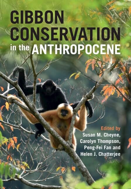 Gibbon Conservation in the Anthropocene (Hardcover)