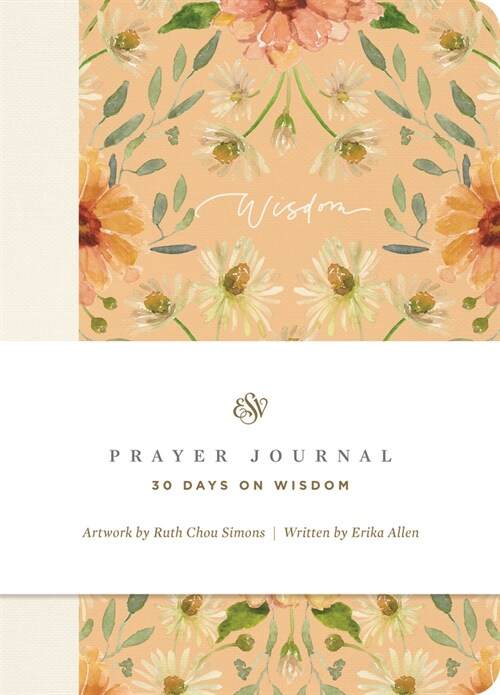 ESV Prayer Journal: 30 Days on Wisdom (Paperback) (Paperback)