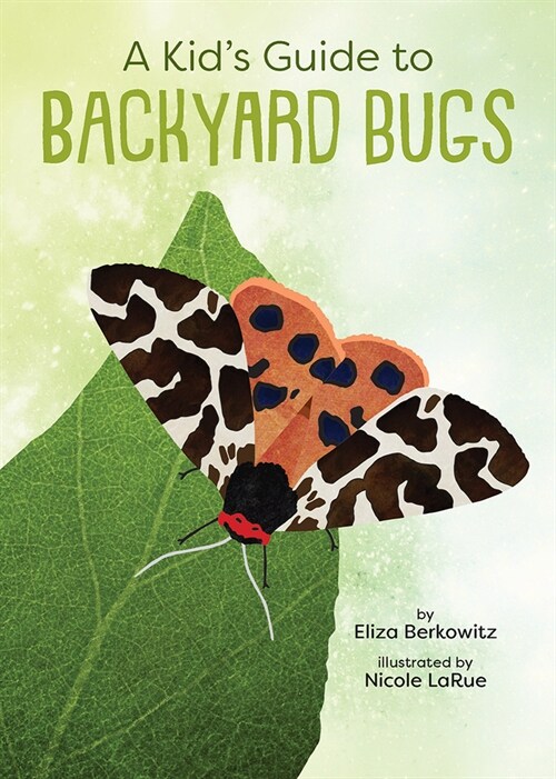 A Kids Guide to Backyard Bugs (Paperback)