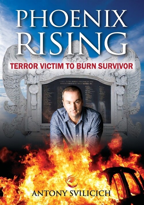 Phoenix Rising: Terror Victim to Burn Survivor (Paperback)