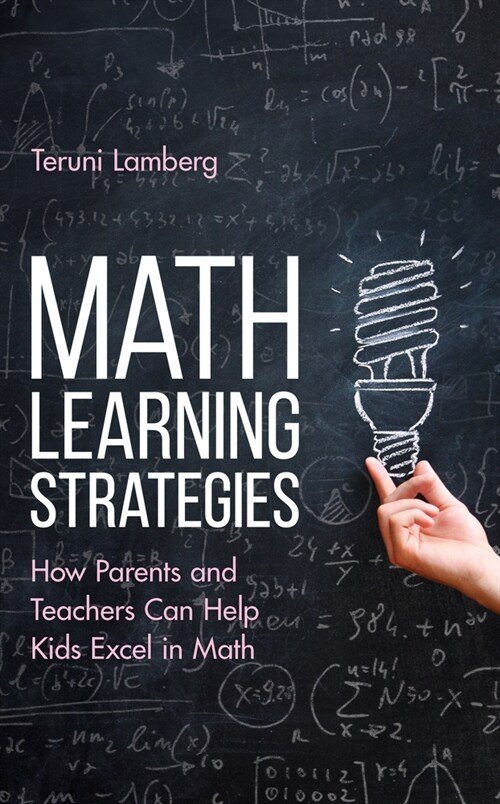 Math Learning Strategies: How Parents and Teachers Can Help Kids Excel in Math (Hardcover)
