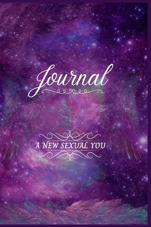 Sexual Exploration Journal: A New Sexual You (Hardcover)