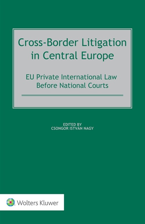 Cross-Border Litigation in Central Europe: EU Private International Law Before National Courts (Hardcover)