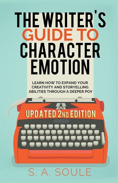 The Writers Guide to Character Emotion (Paperback)