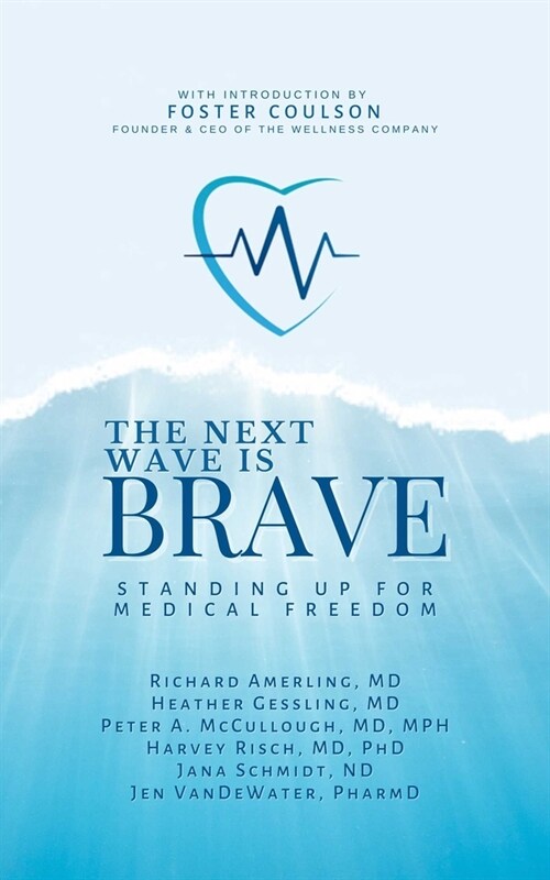 Next Wave Is Brave: Standing Up for Medical Freedom (Hardcover)