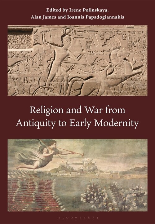 Religion and War from Antiquity to Early Modernity (Hardcover)