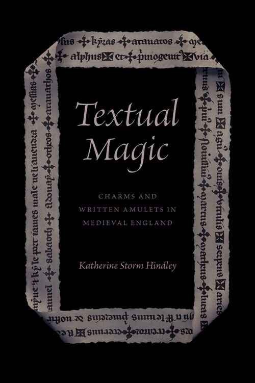 Textual Magic: Charms and Written Amulets in Medieval England (Hardcover)