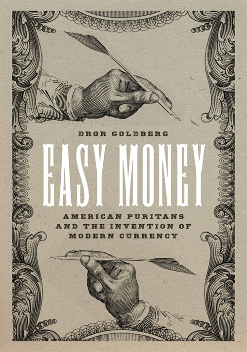 Easy Money: American Puritans and the Invention of Modern Currency (Hardcover)